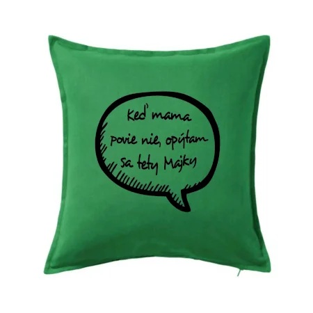 Keď mama povie nie, opýtam sa tety (vlastné meno)