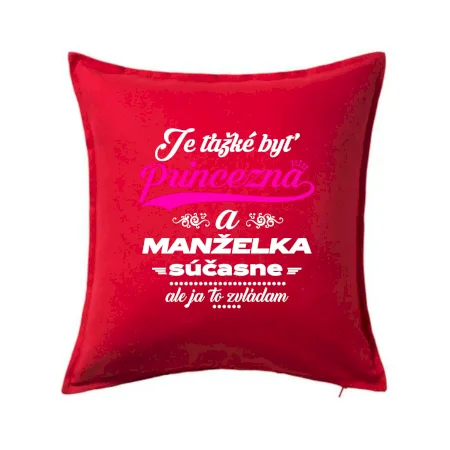 Je ťažké byť princezná manželka