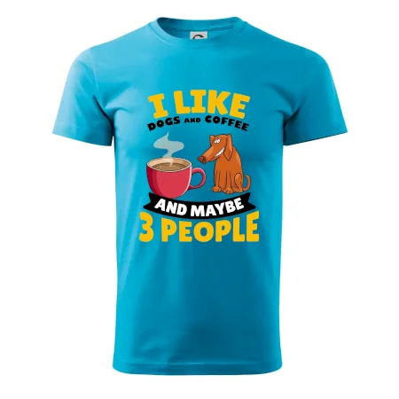 I like dogs and coffee and maybe 3 people