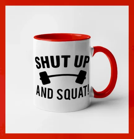 Shut up and squat