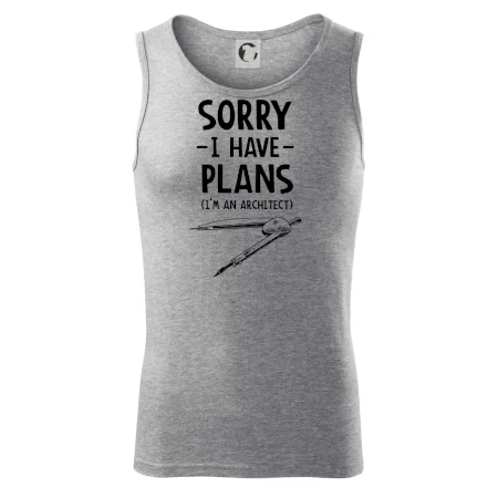 Sorry I have plans - architect