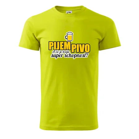 Pijem pivo - tvoja super schopnosť - rovný