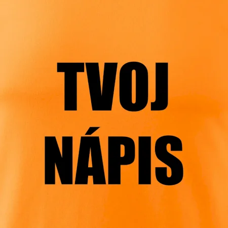Tvoj vlastný nápis - tlačiaci
