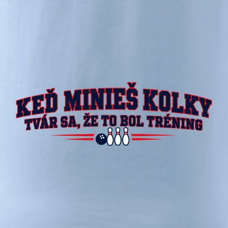 Keď minieš kolky tvár sa že to bol tréning