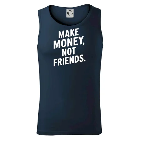 Make money not friends tiskací
