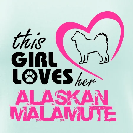 This Girl Loves her Alaskan Malamute