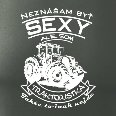 Neznášam byť sexy - Traktoristaka - Traktor