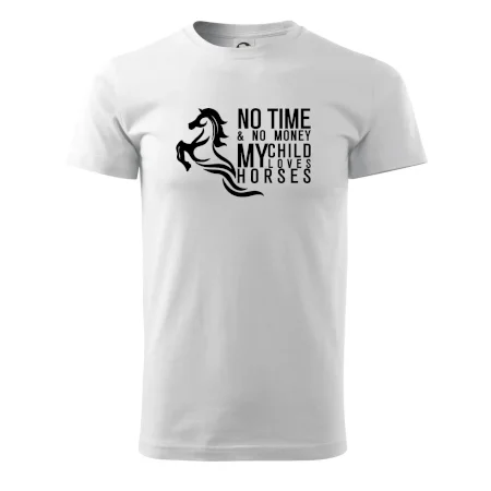 No time no money my child loves horses