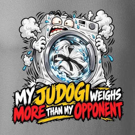 My judogi weighs more than my opponent