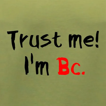 Trust me I´m  Bc. / Ver mi som Bc.