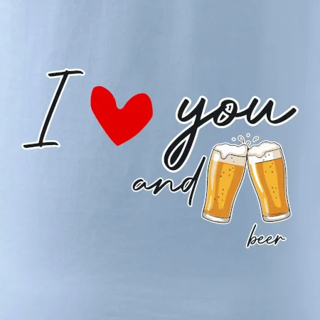 I love beer and beer