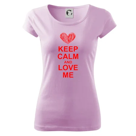 Keep calm and love me