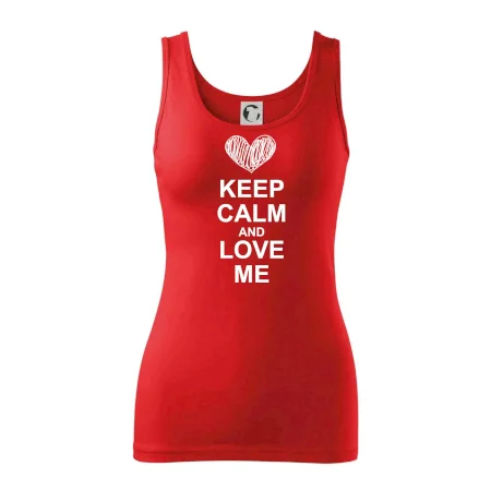 Keep calm and love me