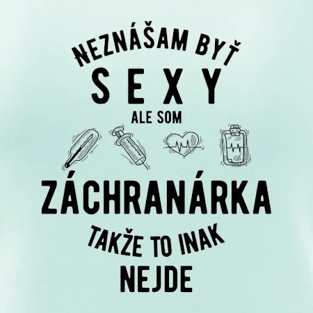 Neznášam byť sexy ale som záchranárka