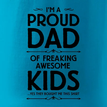 Proud DAD - KIDS