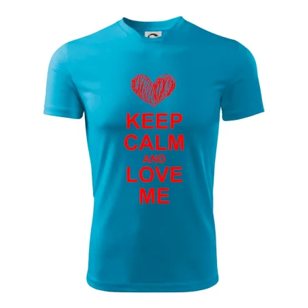 Keep calm and love me