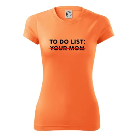 To do list: Your mom
