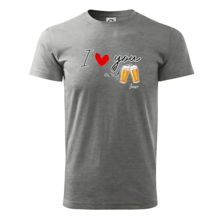 I love beer and beer