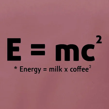 e = mc2 - coffee milk