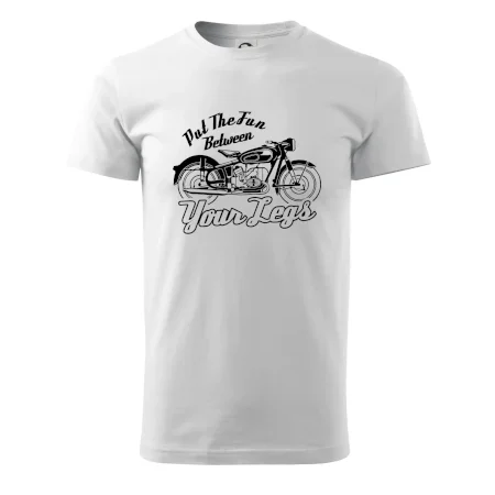 Put The Fun Between Your Legs Moto