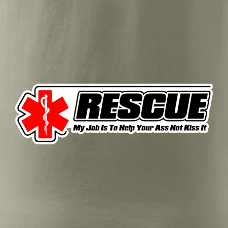 Rescue My Job Is To Help Your Ass Not Kiss It