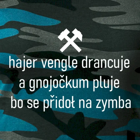 Hajer vengle drancuje a gnojočkum pluje bo se přidoł na zymba