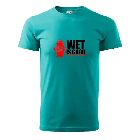 Wet is good