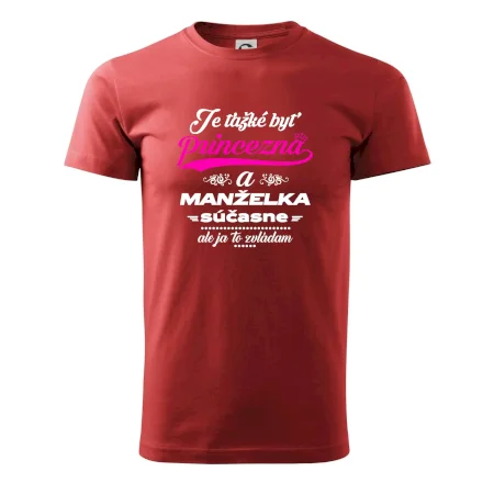 Je ťažké byť princezná manželka