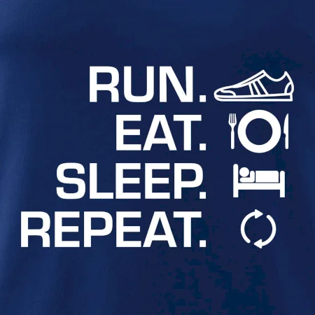 Run eat sleep repeat