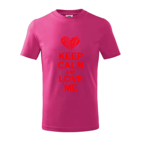 Keep calm and love me