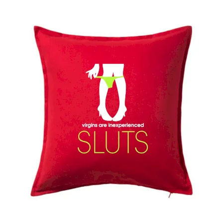 Sluts  virgins are inexperienced