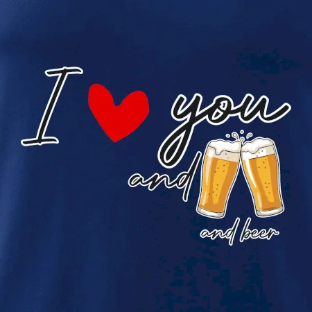 I love beer and beer