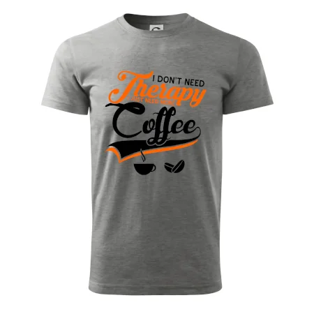I don't need therapy coffee