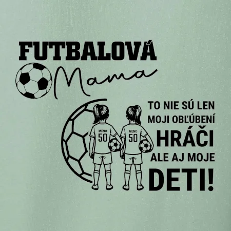 Futbalová mama - Dve dcéry (vaše meno a číslo)