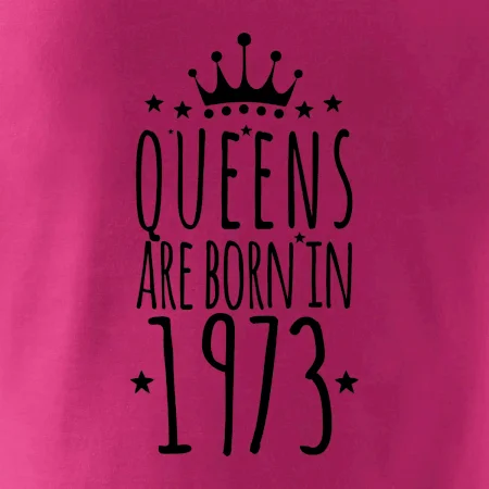 Queens are born in 1973