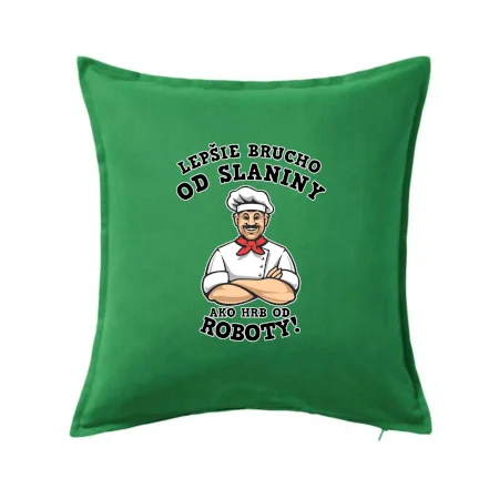 Lepšie brucho od slaniny ako hrb od roboty