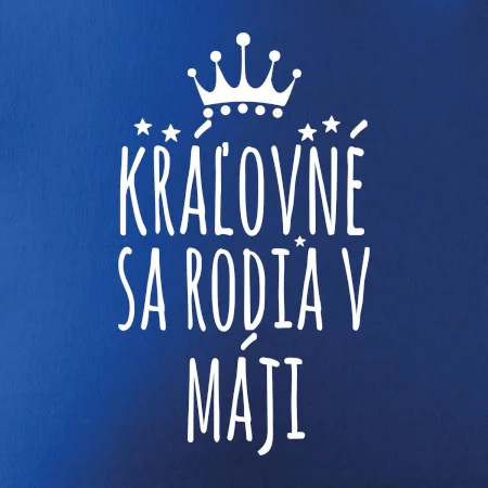 Kráľovné sa rodia v máji