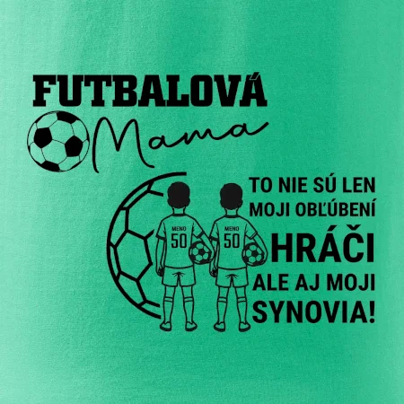 Futbalová mama - Dvaja synovia (vaše meno a číslo)