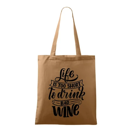 Life is a short to drink bad wine písacie