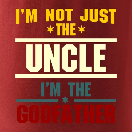 I'm Not Just The Uncle I'm The Godfather