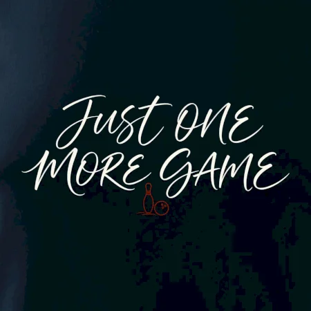 Just One More Game jemná kaligrafie