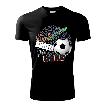 Keď vyrastiem budem ako ocko Futbal