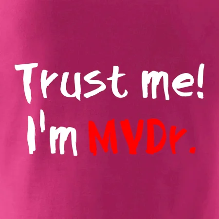 Trust me I´m  MVDr. / Ver mi som MVDr.