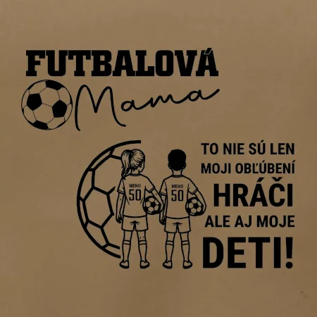 Futbalová mama - syn a dcéra (vaše meno a číslo)