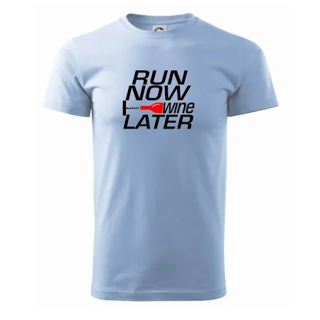 Run now Wine later