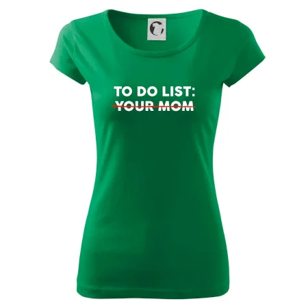 To do list: Your mom