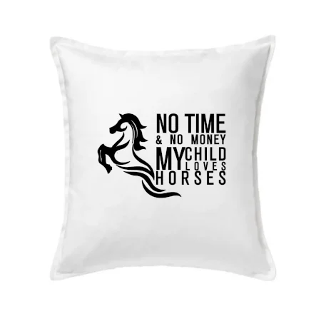 No time no money my child loves horses