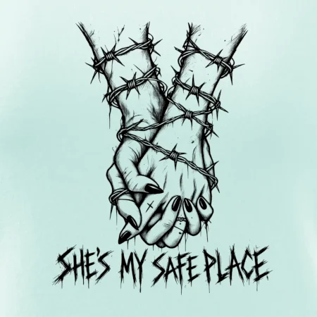 She's my safe place