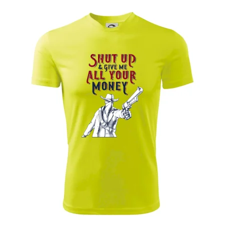 Shut Up and Give Me All Your Money