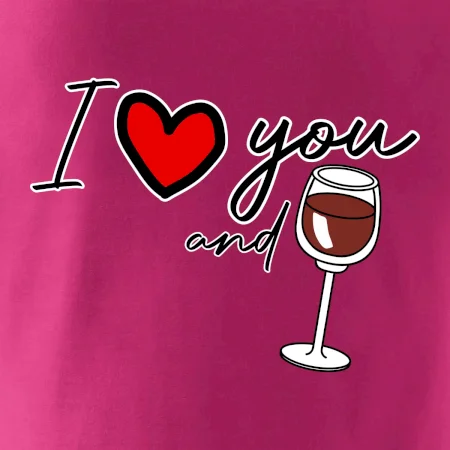 I love you and red wine